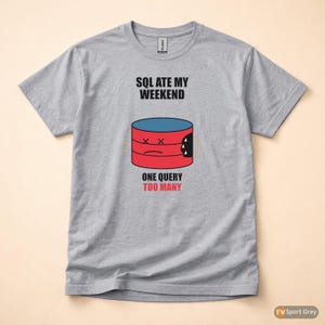SQL hat mein Wochenende gefressen / Programmierer-T-Shirt / Entwickler-Datenbankhumor / Geschenk für Programmierer
