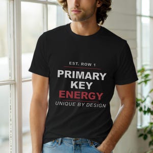 Primärschlüssel-Energie / SQL-Datenbank / Entwickler-T-Shirt / Programmierer-Geschenk