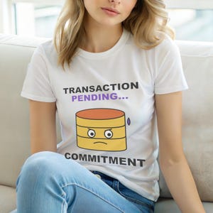 Transaction Pending / SQL Developer / Database Programmer / Funny Coder Tshirt