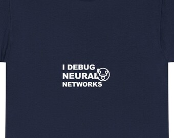 Depuro redes neuronales / Camiseta de programador / Camiseta de codificación / Regalo para desarrolladores / Camiseta para fanáticos de la IA