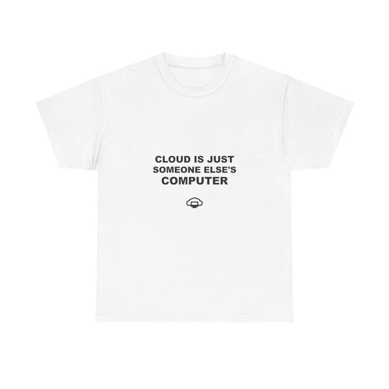 La nube es solo la computadora de otra persona / Camiseta de programador / Camiseta de desarrollador / Regalo para programador / Ropa con humor tecnológico imagen 2