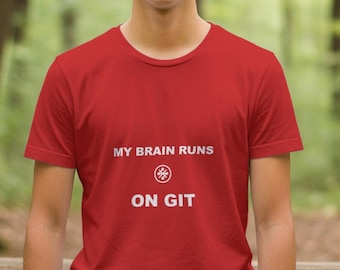 My Brain Runs On Git / Funny Programmer Shirt / Coder Gift / Developer Humor Apparel / Coding Humor T-Shirt