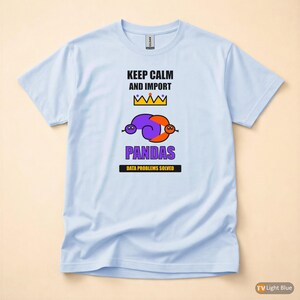 Keep Calm And Import Pandas / Python Developer / Data Science Programmer Tee