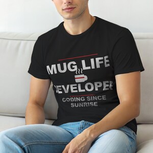 Mug Life Developer / Programmer Coffee T-Shirt / Coding Humor Tee