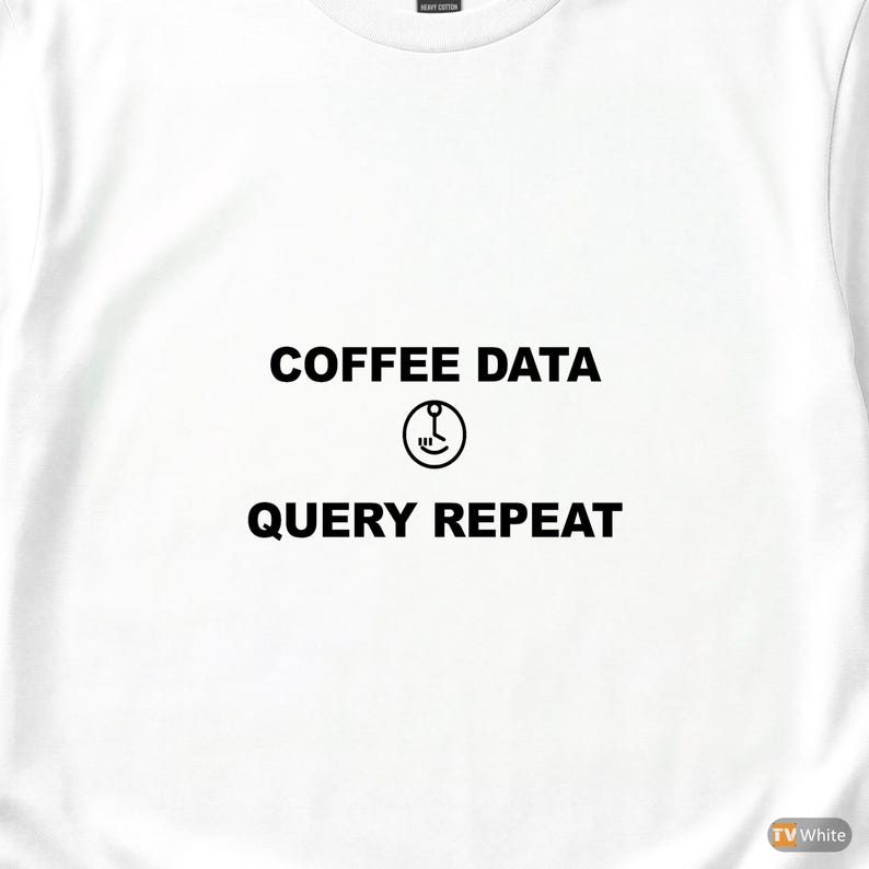 Coffee Data Query Repeat / Programmer Shirt / Developer Coder Tee / Caffeine Tech Gift afbeelding 2