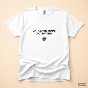 Modo base de datos activado / Camiseta para desarrollador SQL / Camiseta para programador de bases de datos / Regalo para ingeniero de datos / Ropa con humor SQL imagen 7