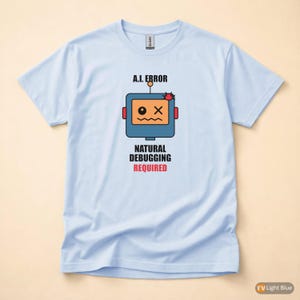 Artificial Intelligence / AI Developer / Programmer Humor T-Shirt image 9