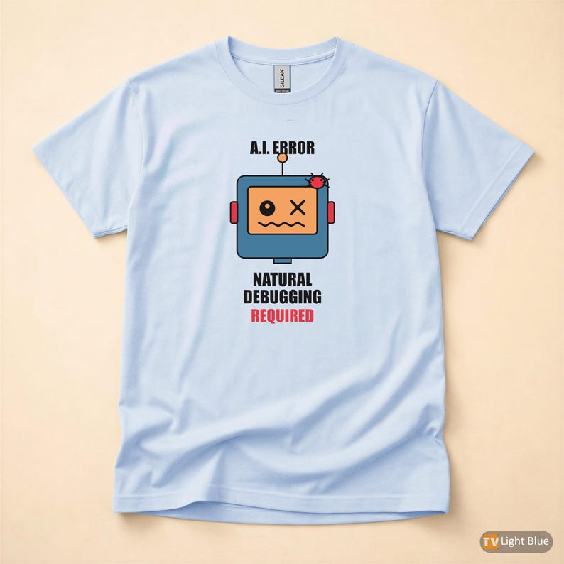 Artificial Intelligence / AI Developer / Programmer Humor T-Shirt image 9