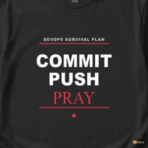 Commit Push Pray / Entwicklerhumor / Git DevOps T-Shirt / Programmierercode-T-Shirt Bild 2