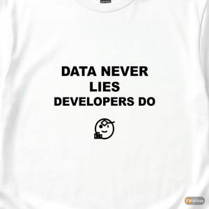 Los datos nunca mienten, los desarrolladores sí / Camiseta para desarrolladores SQL / Camiseta para programadores de bases de datos / Regalo para ingenieros de datos / Ropa con humor SQL imagen 2
