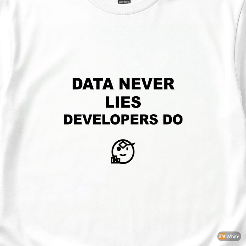 Los datos nunca mienten, los desarrolladores sí / Camiseta para desarrolladores SQL / Camiseta para programadores de bases de datos / Regalo para ingenieros de datos / Ropa con humor SQL imagen 2