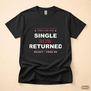 Table For One / SQL Developer / Database Programmer / Coding Humor T-Shirt image 3