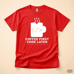 Coffee First Code Later / Developer T-Shirt / Programmer Humor Tee image 5