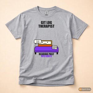 Git Log Therapist / Developer Programmer / Coding Humor T-Shirt image 8