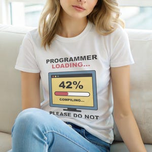 Programmer Loading / Developer T-Shirt / Coding Humor / Tech Office Apparel