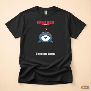 Docker Broke Again / DevOps / Programmer / Sysadmin / Developer / Coder / Tech Humor image 3