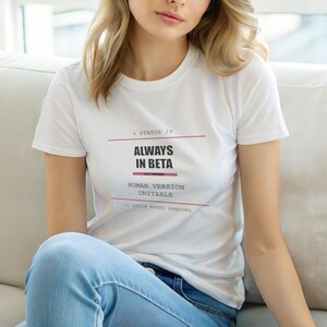 Always In Beta / Developer T-Shirt / Programmer Coder Humor Tee