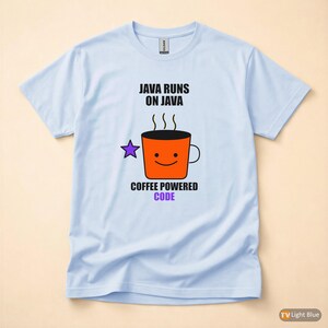 Java Runs On Java / Programmer Shirt / Developer Coffee Humor Tee image 9