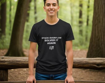 Stack Overflow Solved It Again / Programmer Shirt / Coding Tee / Developer Gift / Funny Tech Shirt