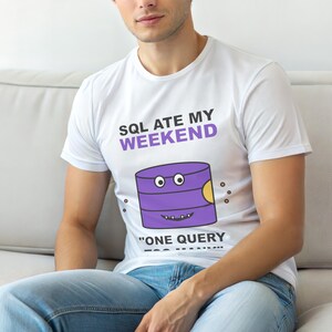 SQL hat mein Wochenende gefressen / Programmiererhumor / Entwickler-T-Shirt / Geschenk für Datenbankprogrammierer