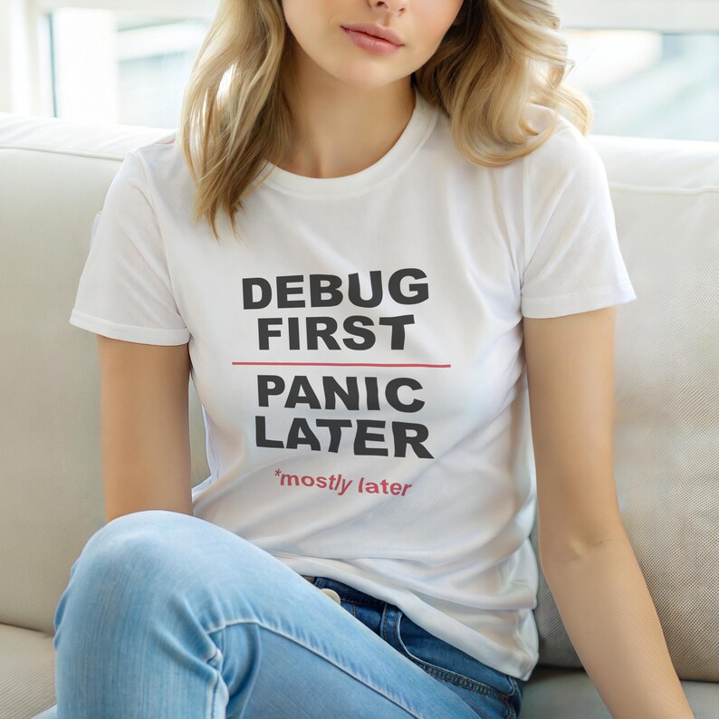 Debug First Panic Later / Developer T-Shirt / Programmer Humor Tee / Coder Gift image 1