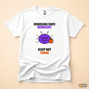 Debugging Since Midnight / Programmer Humor / Developer Coder / Tech T-Shirt image 7
