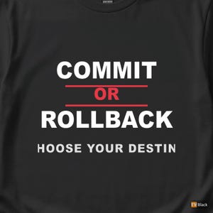 Commit Or Rollback / SQL Developer / Database Admin T-Shirt image 2