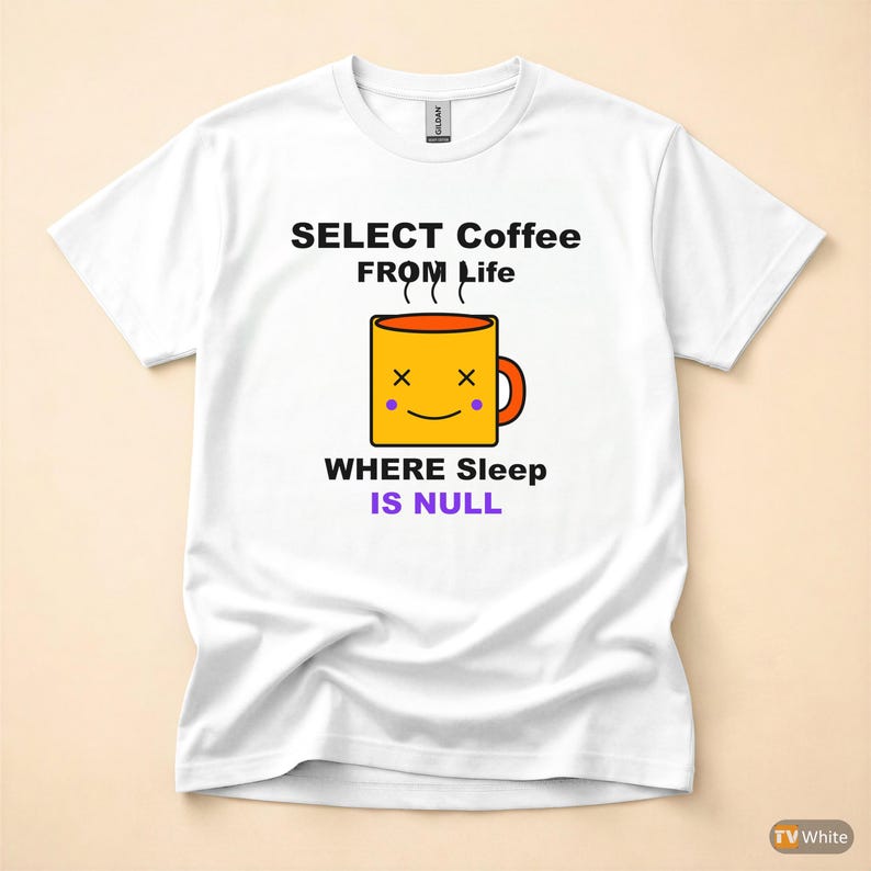 SELECT Coffee FROM Life / SQL開発者 / プログラマーユーモアTシャツ 画像 7