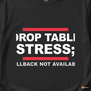 Koszulka z humorem DROP TABLE Stress / SQL Database Admin / Developer zdjęcie 2