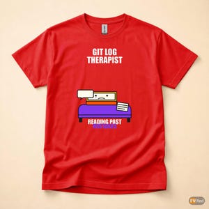 Git Log Therapist / Developer Programmer / Coding Humor T-Shirt image 5