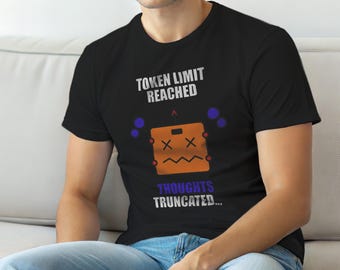 Token Limit Reached / AI Developer / Programmer Humor / LLM Tshirt