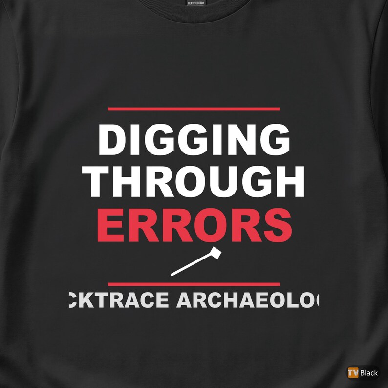 Stacktrace Archaeologist / Developer Debugging / Programmer Humor Tee image 2