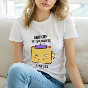 Backup vor dem Kaffee / Datenbankadministrator / SQL-Systemadministrator-Humor / Entwickler-T-Shirt