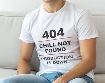 404 Chill Not Found / Maglietta da sviluppatore / Umorismo da programmatore / Regalo tecnologico