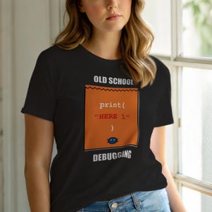 Debugging Programmer / Coder Humor / Developer T-Shirt / IT Professional image 6