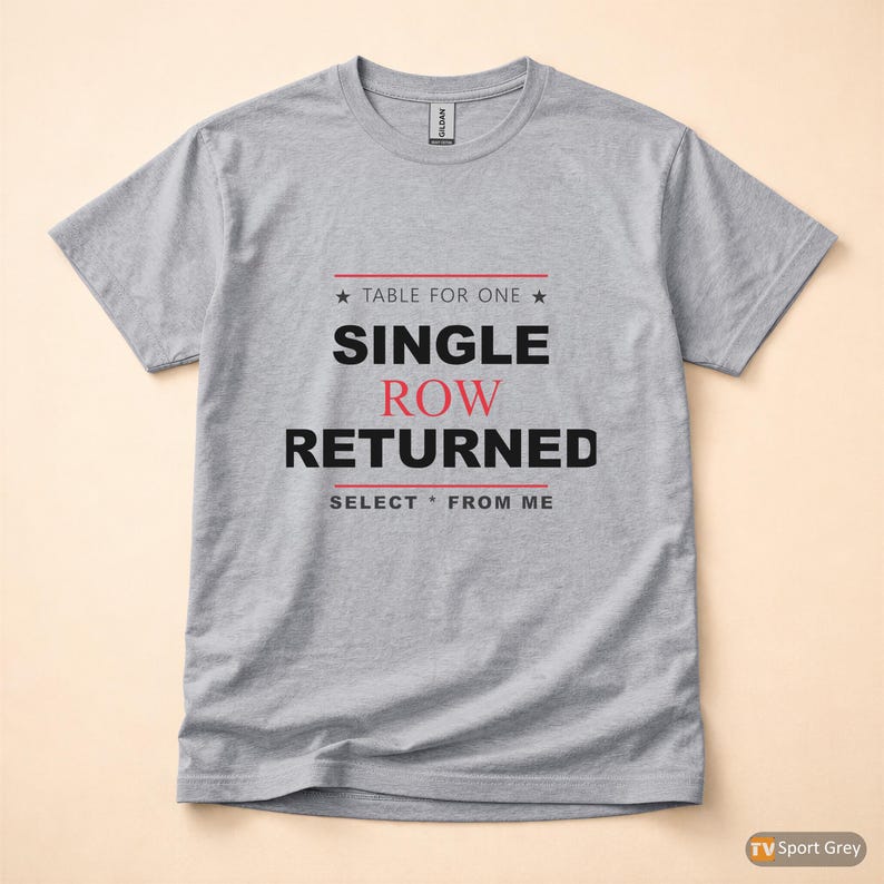 Table For One / SQL Developer / Database Programmer / Coding Humor T-Shirt image 8