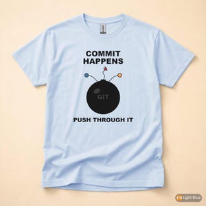 Commit Happens / Programmer Humor / Developer T-Shirt / Git Coder Gift image 9