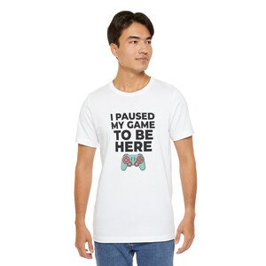 T-shirt « J'ai mis ma partie en pause pour être là » / T-shirt geek/gamer / T-shirt humoristique pour programmeur / T-shirt humoristique sur le codage / Cadeau pour nerd