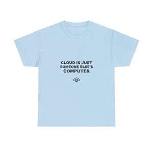 La nube es solo la computadora de otra persona / Camiseta de programador / Camiseta de desarrollador / Regalo para programador / Ropa con humor tecnológico imagen 8