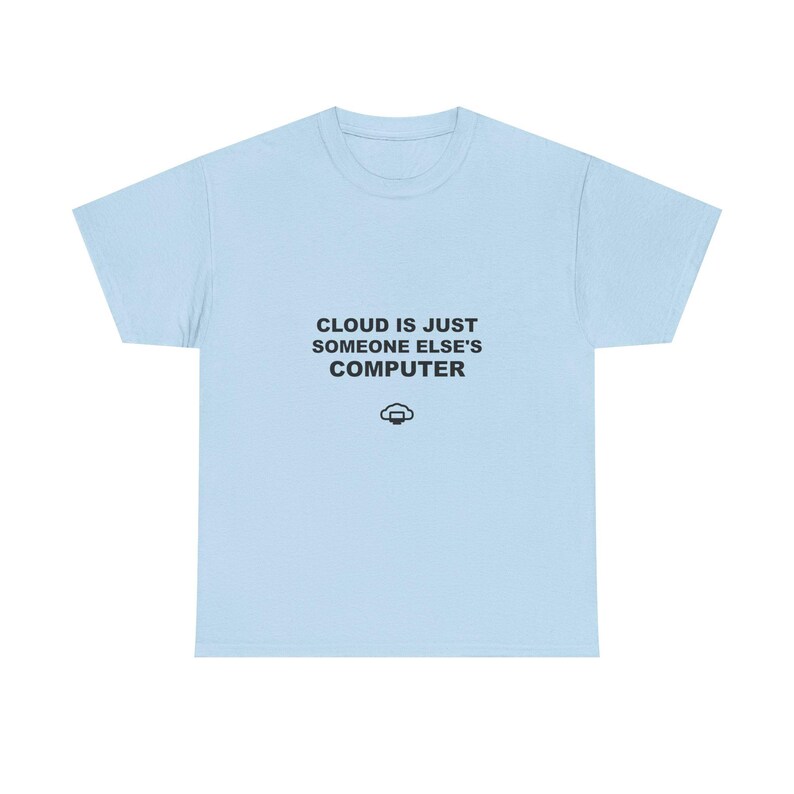 La nube es solo la computadora de otra persona / Camiseta de programador / Camiseta de desarrollador / Regalo para programador / Ropa con humor tecnológico imagen 8