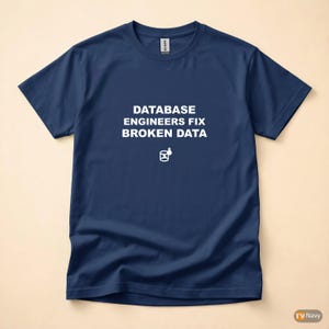 Database Engineers Fix Broken Data / SQL Developer Shirt / Data Engineer Gift / Database Nerd Tee / Backend Developer Shirt 画像 4