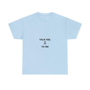 Talk SQL To Me / Funny Programmer Shirt / Coder Gift / Coding Humor T-Shirt / Software Engineer Gift image 10