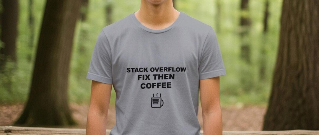 Stack Overflow Fix Then Coffee / Programmer Shirt / Developer Tee ...