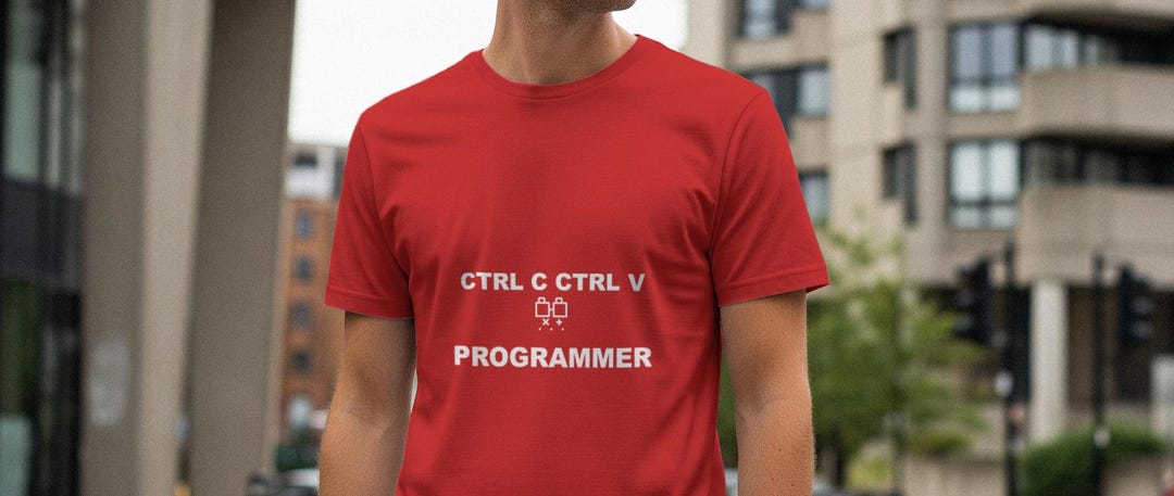 Ctrl C Ctrl V Programmer / Funny Coding Shirt / Developer Tee ...