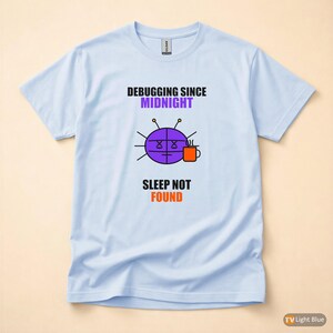 Debugging Since Midnight / Programmer Humor / Developer Coder / Tech T-Shirt image 9