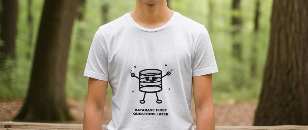 Database First Questions Later / Programmer Shirt / Coding Tee ...