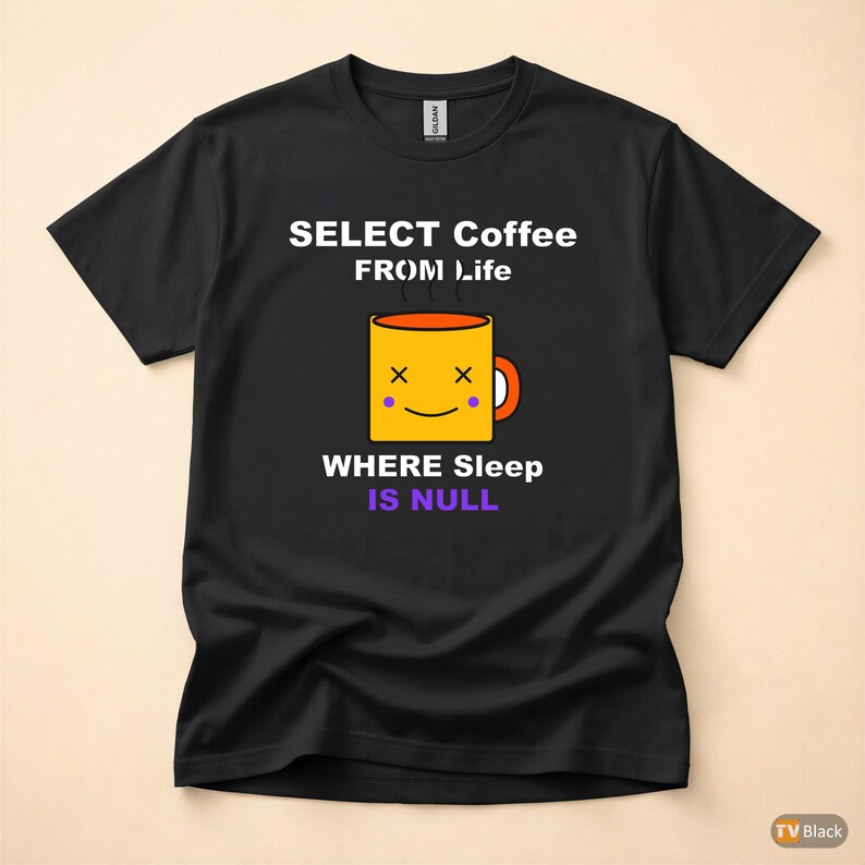 SELECT Coffee FROM Life / SQL開発者 / プログラマーユーモアTシャツ 画像 3