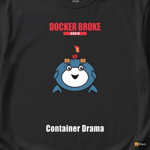 Docker Broke Again / DevOps / Programmer / Sysadmin / Developer / Coder / Tech Humor image 2