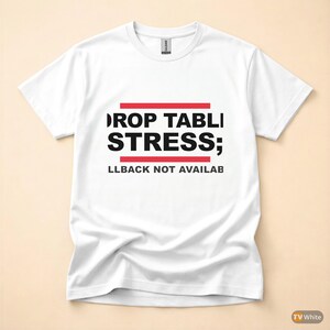Koszulka z humorem DROP TABLE Stress / SQL Database Admin / Developer zdjęcie 7