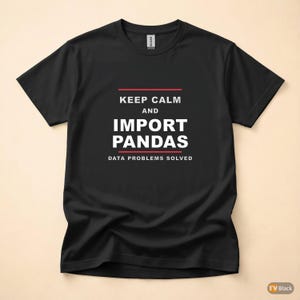 Keep Calm Import Pandas / Python Developer / Data Science Programmer T-Shirt Bild 4